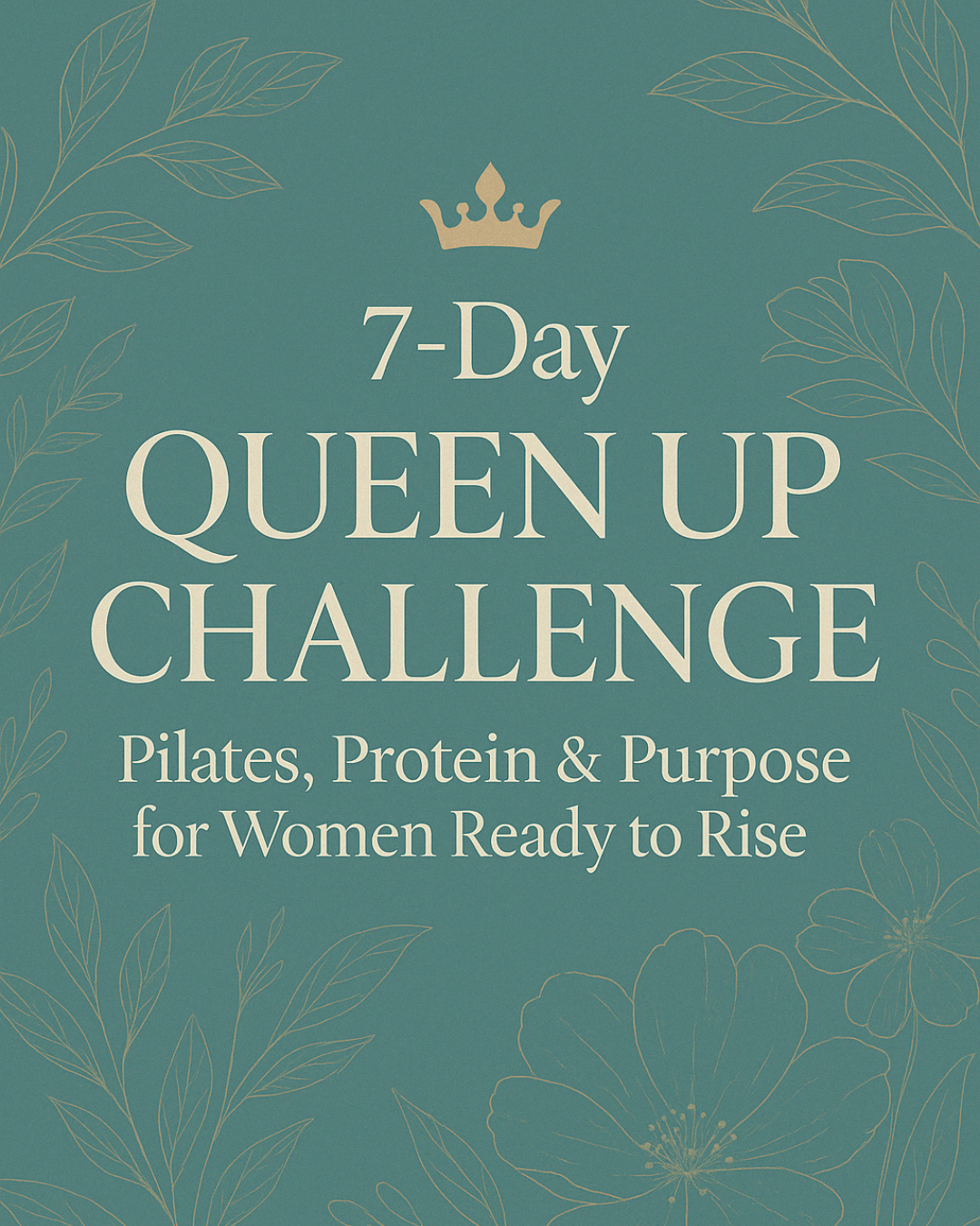 7-Day Queen Up Challenge: Pilates, Protein & Purpose