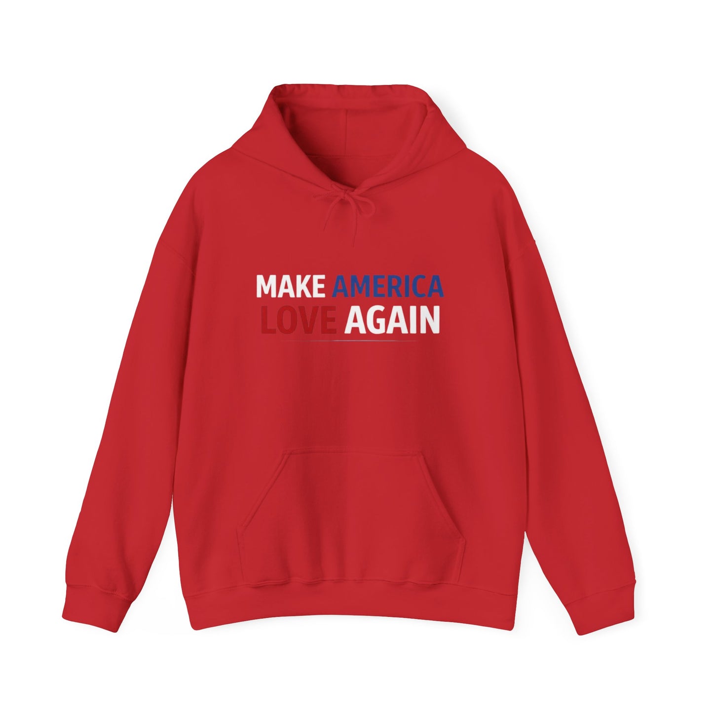 Make America Love Again Hoodie