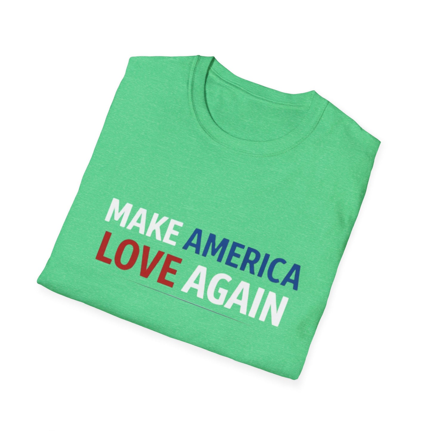 Make America Love Again T-Shirt