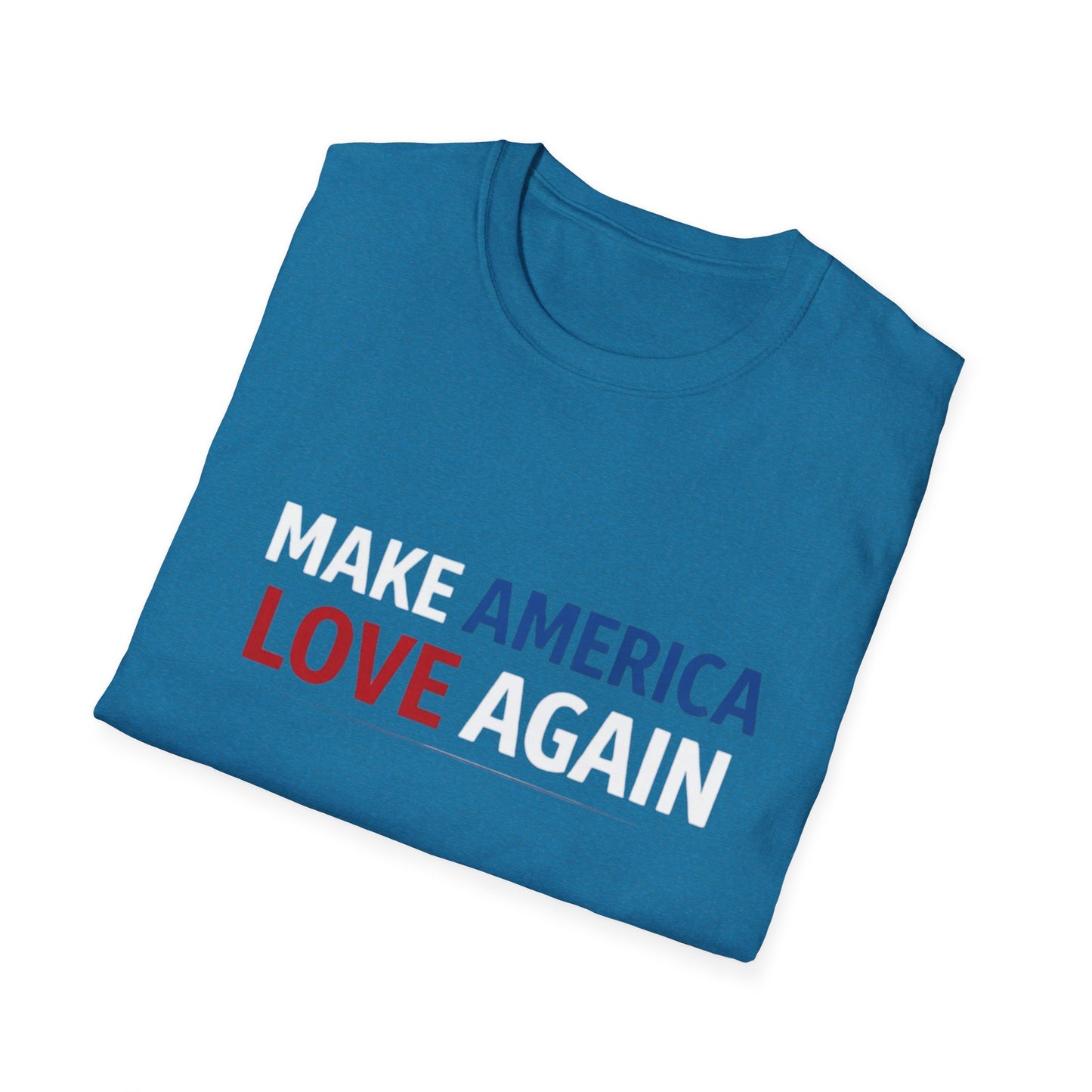 Make America Love Again T-Shirt
