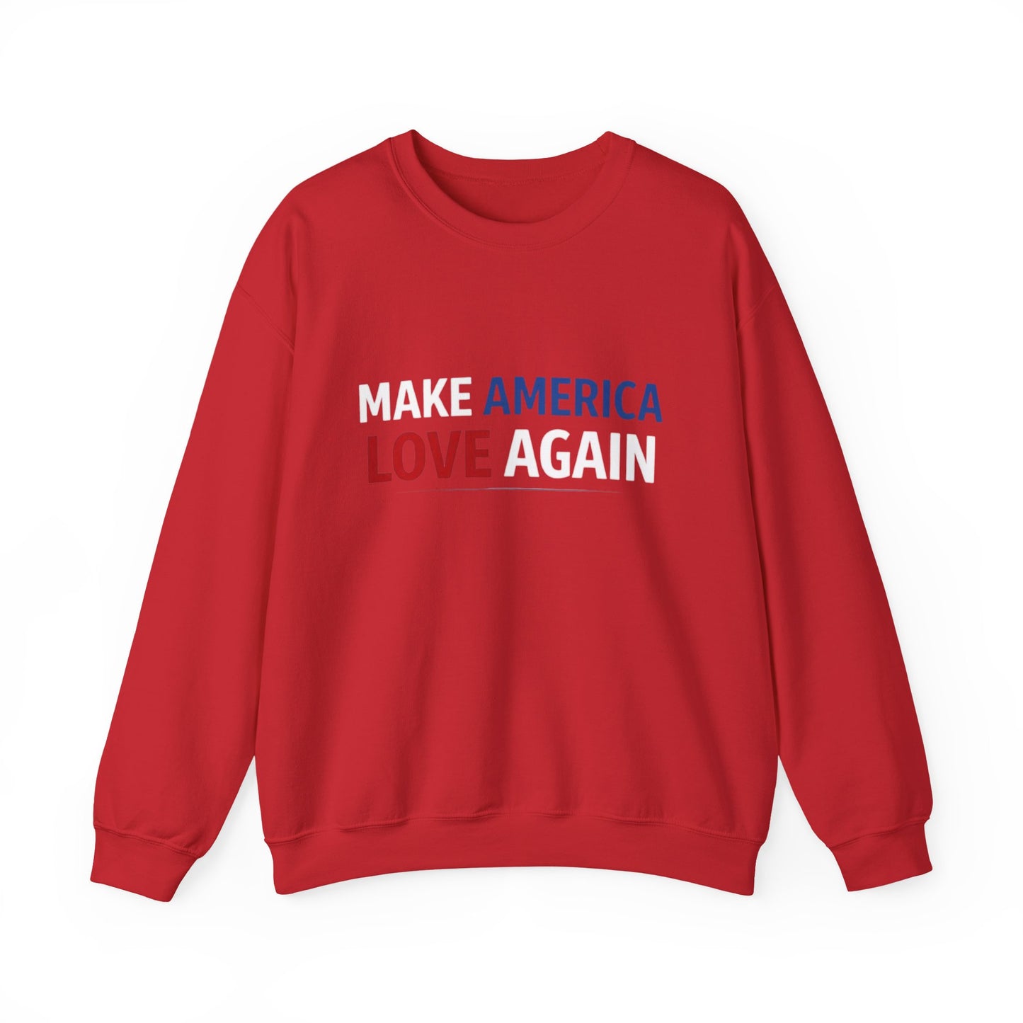 Make America Love Again Crewneck Sweatshirt