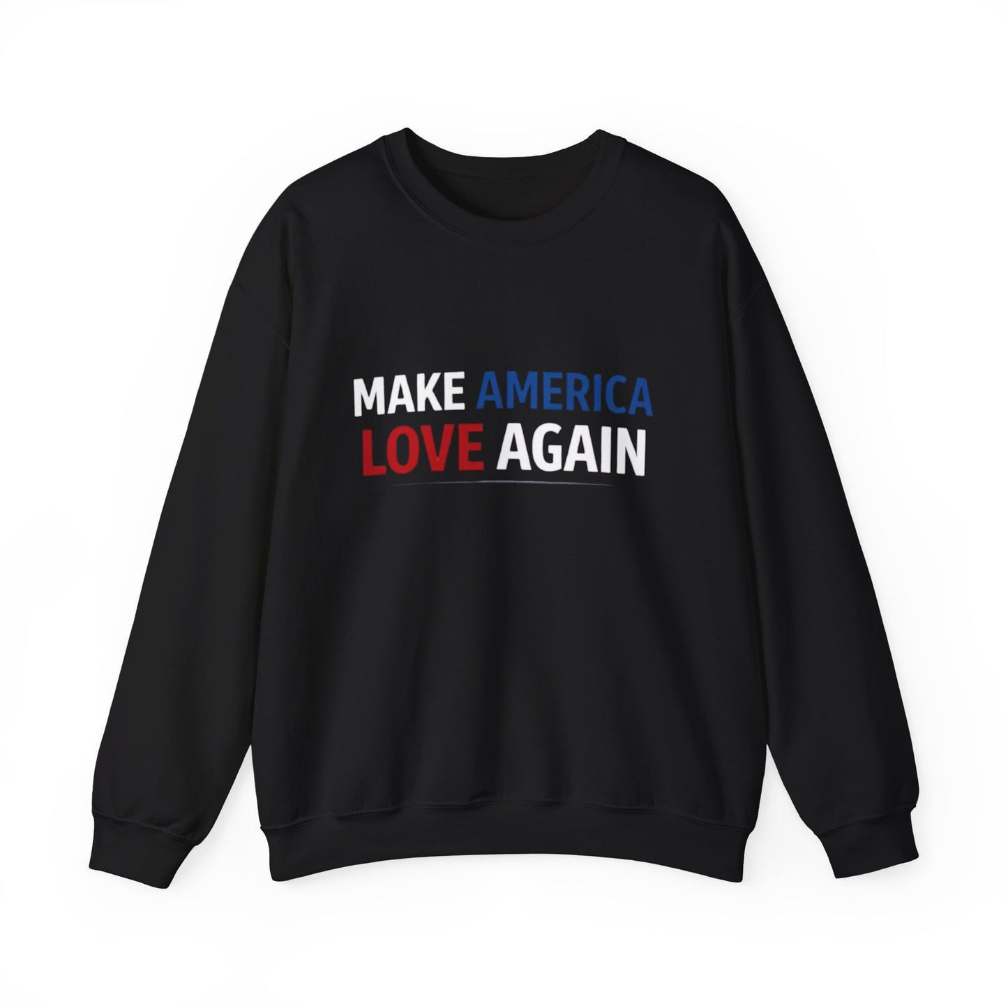 Make America Love Again Crewneck Sweatshirt