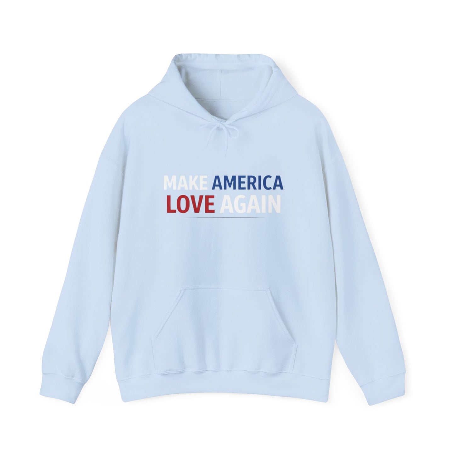 Make America Love Again Hoodie