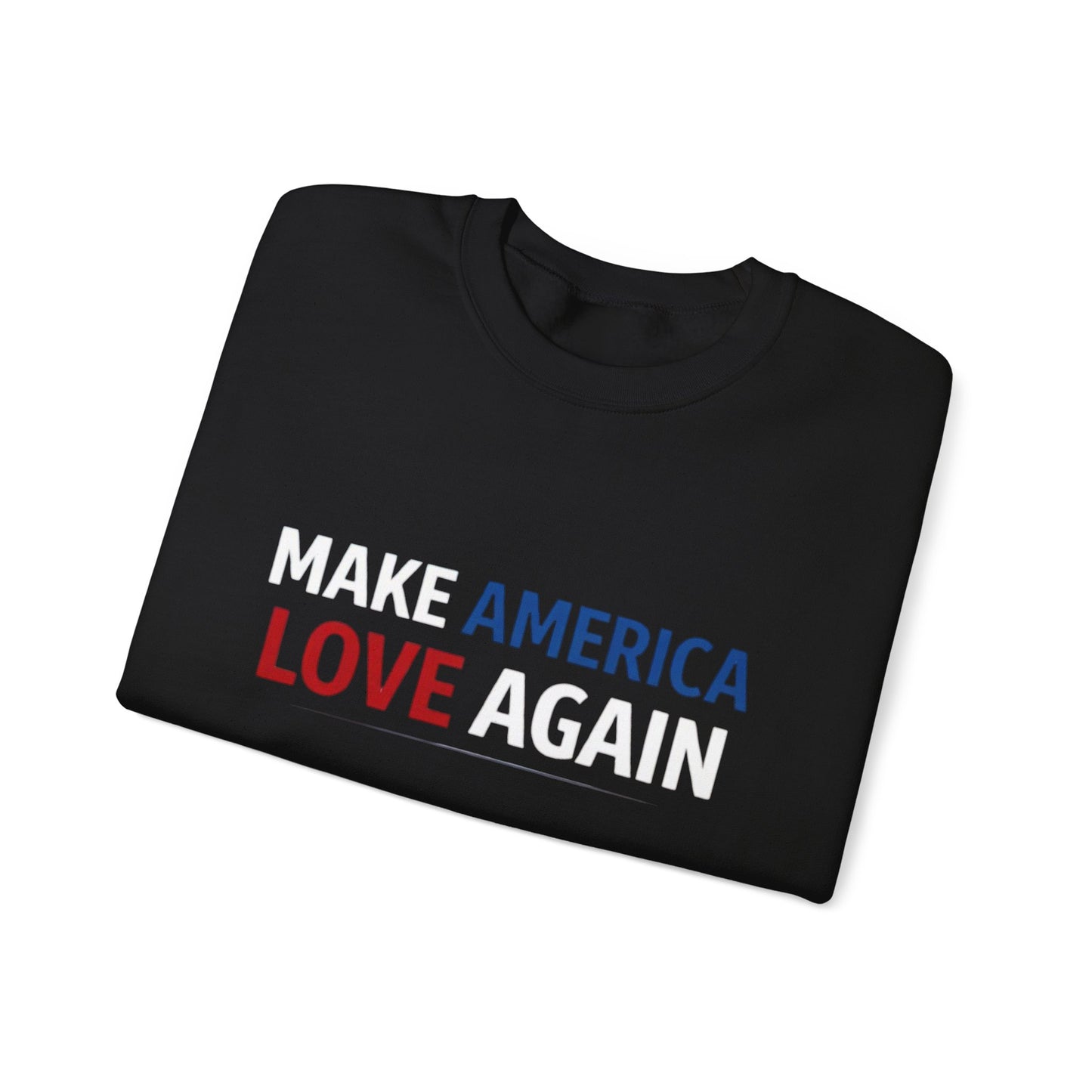 Make America Love Again Crewneck Sweatshirt