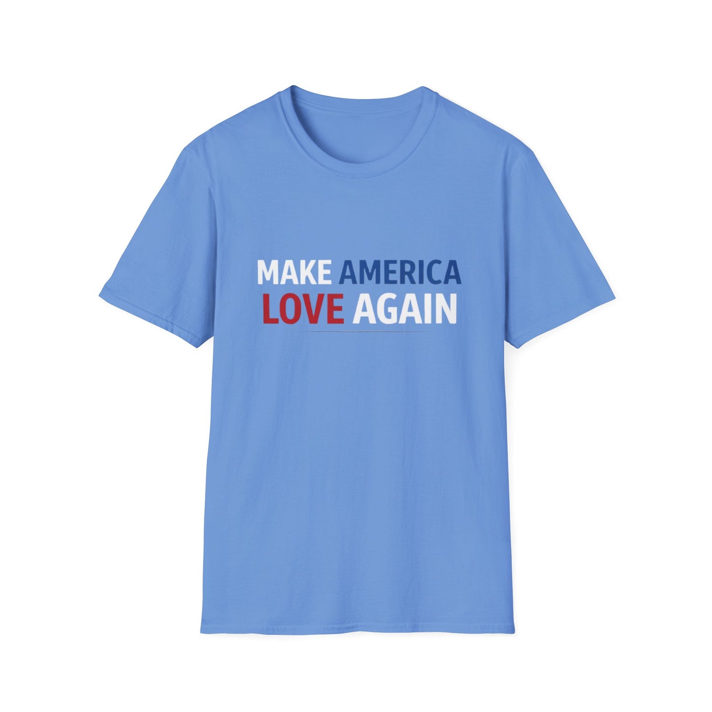 Make America Love Again T-Shirt