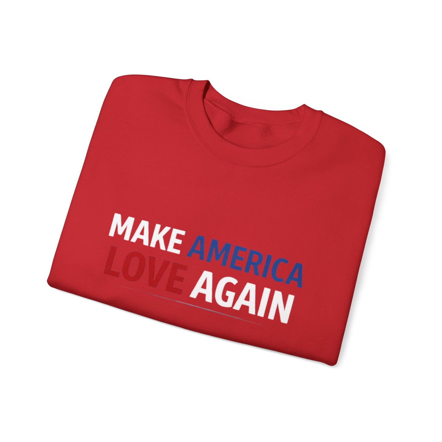 Make America Love Again Crewneck Sweatshirt
