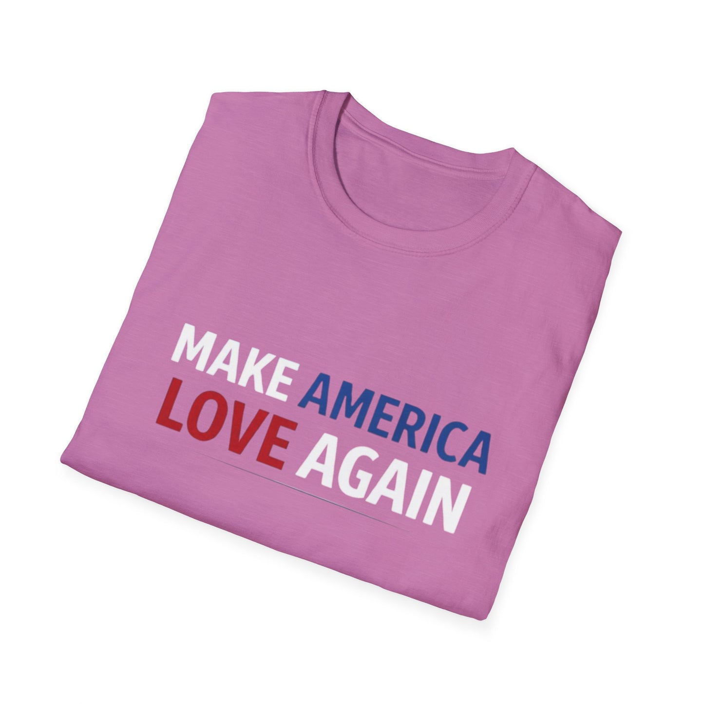 Make America Love Again T-Shirt