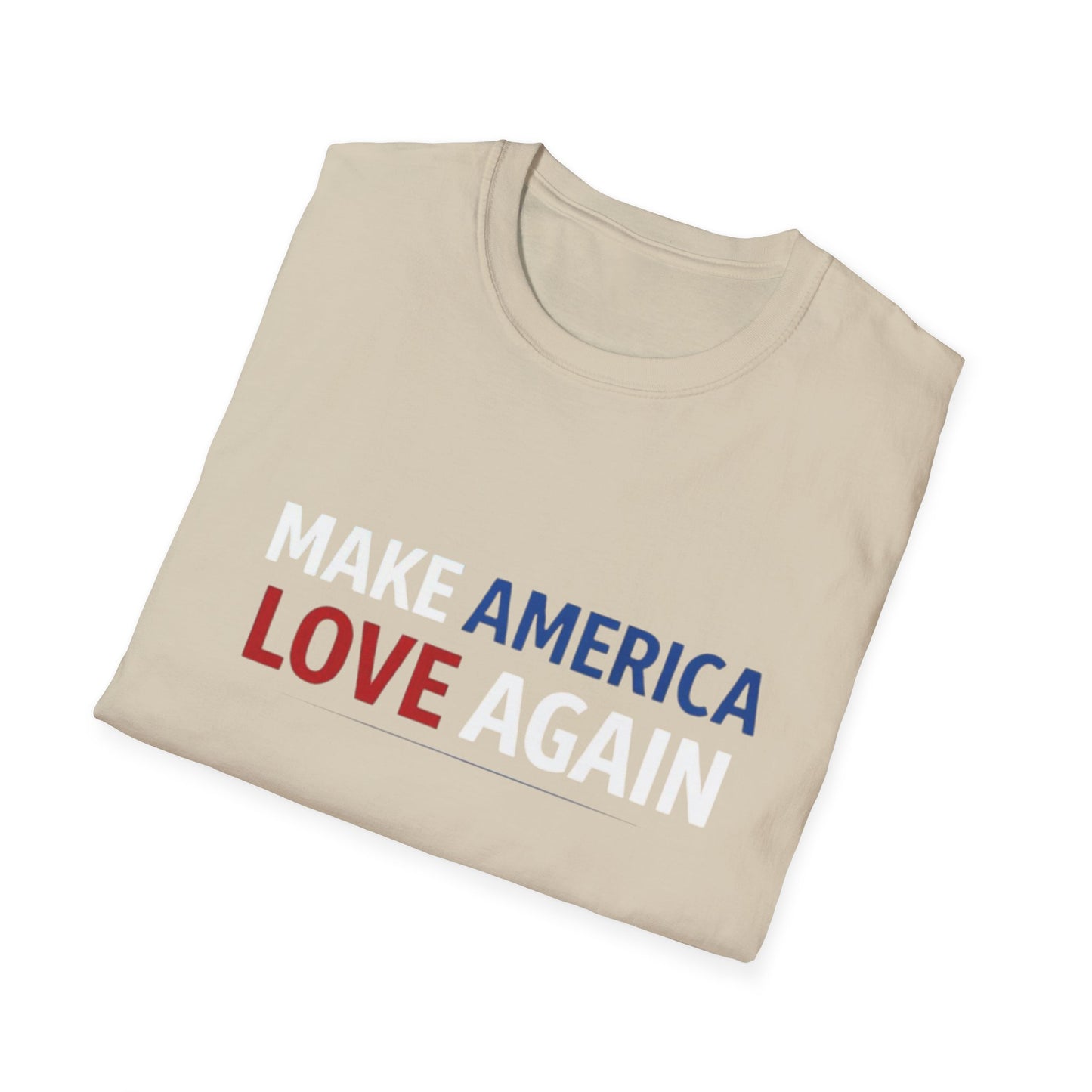 Make America Love Again T-Shirt