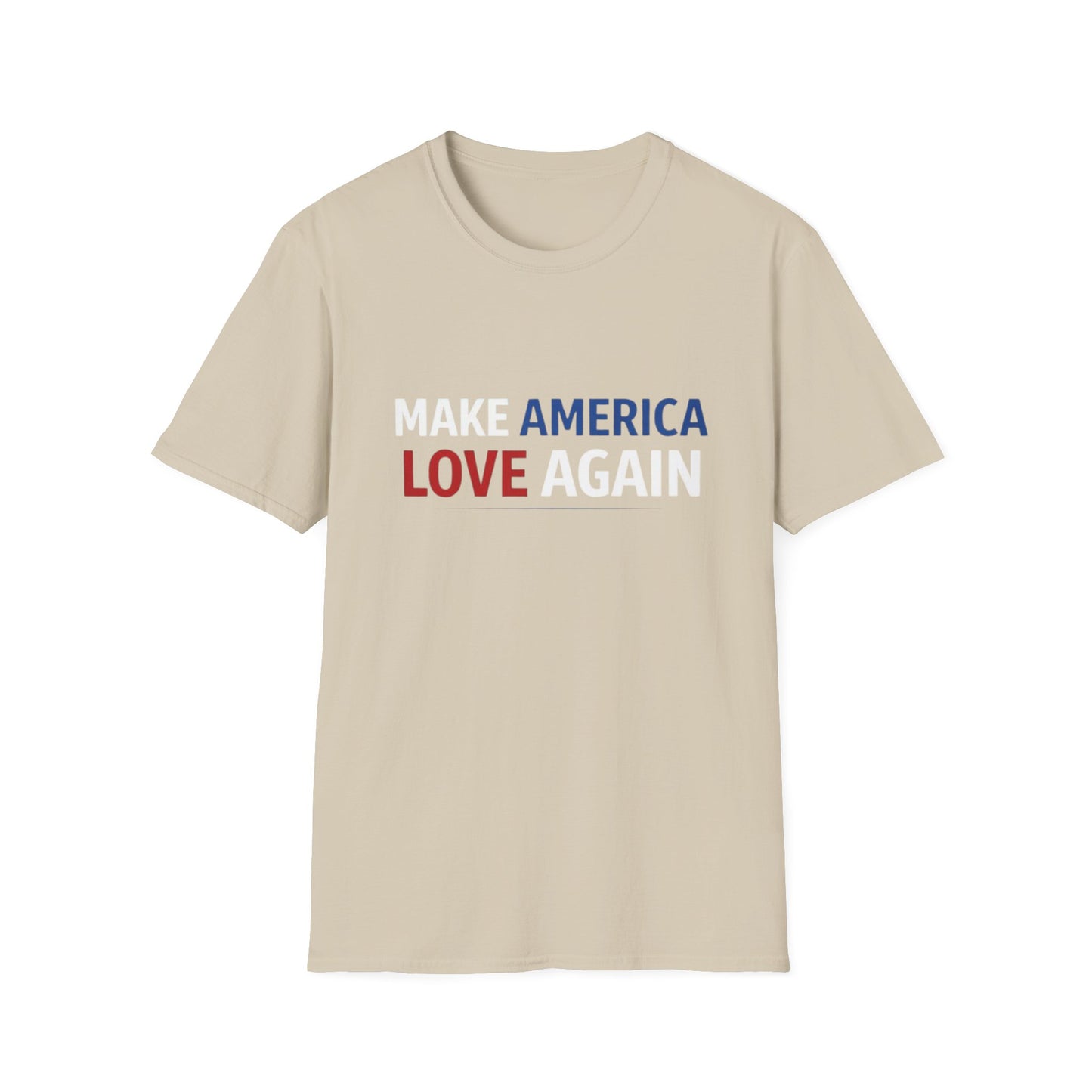 Make America Love Again T-Shirt