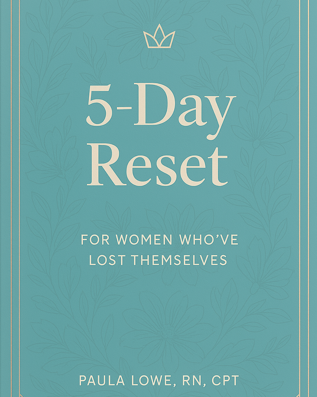 The 5-Day Reset: Reclaim Your Peace, Power & Presence