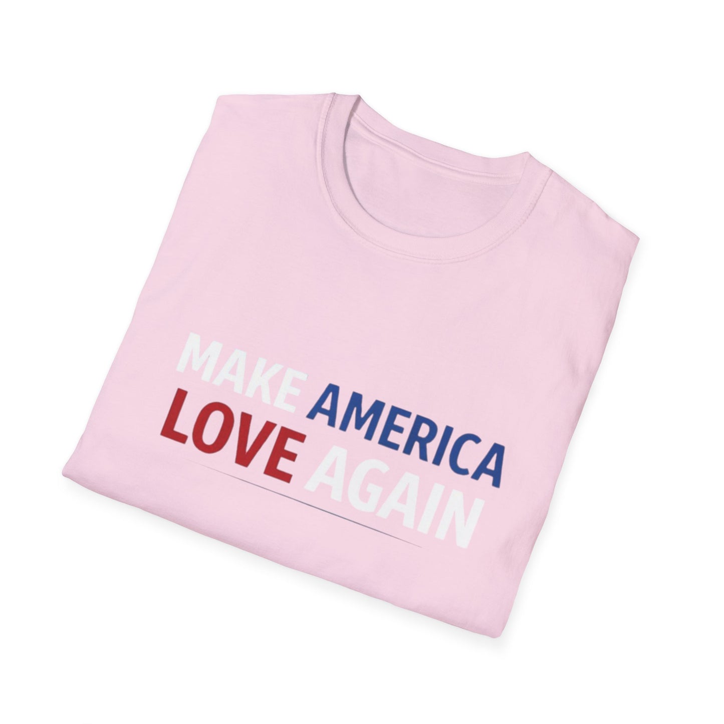 Make America Love Again T-Shirt