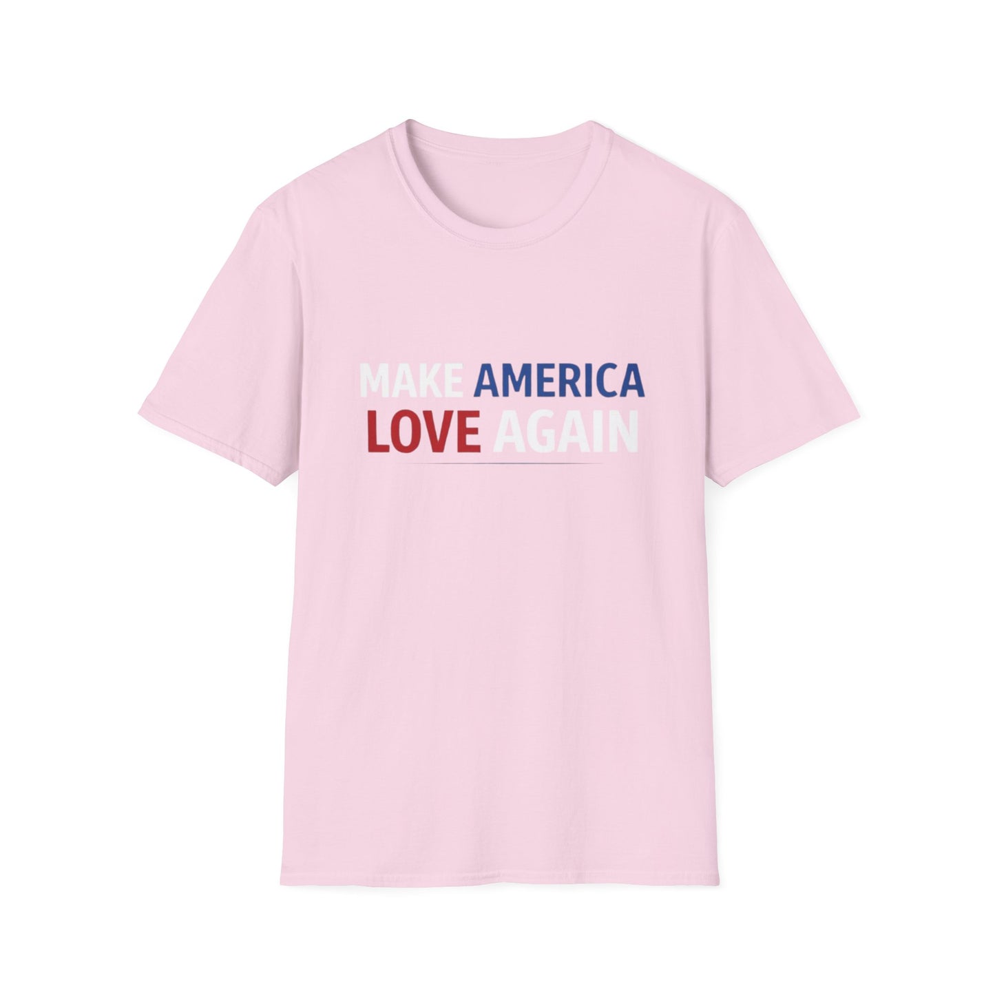 Make America Love Again T-Shirt