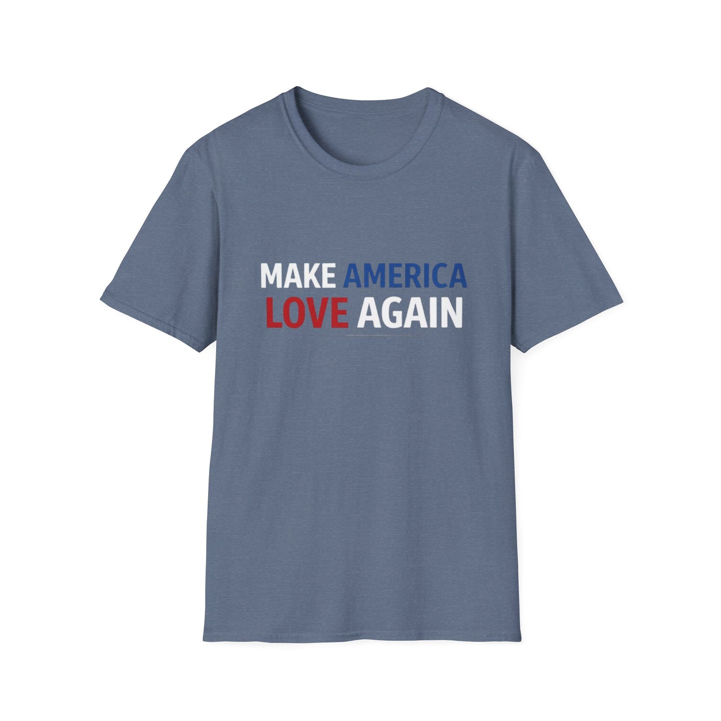 Make America Love Again T-Shirt